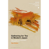 Gathering for Tea in Modern Japan: Class, Culture and Consumption in the Meiji Period - Paperback