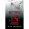 The Truth about Adultery: Exposing Lies Between the Sheets - Paperback