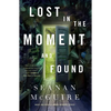 Lost in the Moment and Found - Hardcover