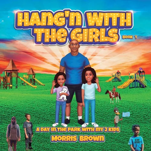 Hang'n with the Girls: Book 1: A Day in The Park with My 2 Kids - Paperback