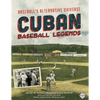 Cuban Baseball Legends: Baseball's Alternative Universe - Paperback