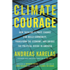 Climate Courage: How Tackling Climate Change Can Build Community, Transform the Economy, and Bridge the Political Divide in America - Paperback