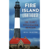 Fire Island Lighthouse: Long Island's Welcoming Beacon - Hardcover