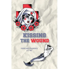 Kissing the Wound - Paperback