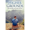 Higher Grounds: When God Steps into the Here and Now - Paperback
