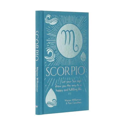 Scorpio: Let Your Sun Sign Show You the Way to a Happy and Fulfilling Life - Hardcover