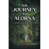 The Journey to Alorna: A Journey to never be forgotten - Paperback