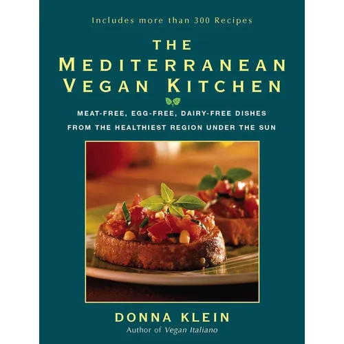 The Mediterranean Vegan Kitchen: Meat-Free, Egg-Free, Dairy-Free Dishes from the Healthiest Region Under the Sun - Paperback