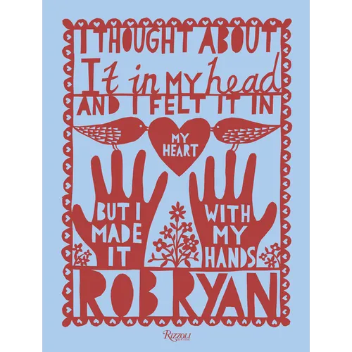 I Thought about It in My Head and I Felt It in My Heart But I Made It with My Hands - Hardcover