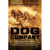 Dog Company: The Boys of Pointe du Hoc-the Rangers Who Accomplished D-Day's Toughest Mission and Led the Way across Europe - Paperback
