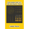 Forecasting with New, Full and Quarter Moons - Paperback