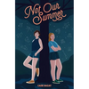 Not Our Summer - Hardcover