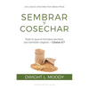 Sembrar y Cosechar: Todo lo que el hombre siembre, eso también segará (Gálatas 6:7) - Paperback
