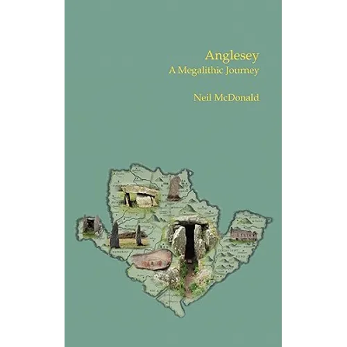 Anglesey: A Megalithic Journey - Paperback