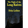 The Night of the Long Knives: A Positronic Book - Hardcover