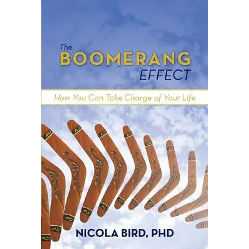 The Boomerang Effect: How You Can Take Charge of Your Life - Paperback