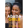 ADHD and Girls: An introductory guide: from symptoms to support - Paperback