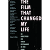 The Film That Changed My Life: 30 Directors on Their Epiphanies in the Dark - Paperback