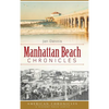 Manhattan Beach Chronicles - Hardcover