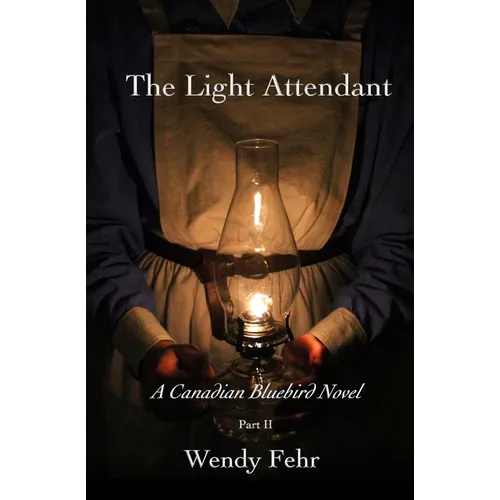 The Light Attendant: A Canadian Bluebird Novel, Part II - Paperback