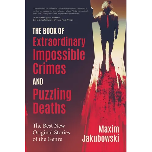 The Book of Extraordinary Impossible Crimes and Puzzling Deaths: The Best New Original Stories of the Genre (Mystery & Detective Anthology) - Paperback