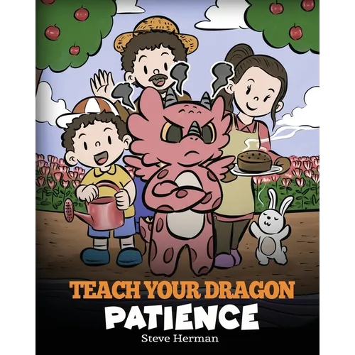 Teach Your Dragon Patience: A Story About Patience and the Power of Waiting - Paperback