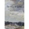 The Way It Seems: Selected Short Stories - Hardcover