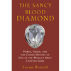 The Sancy Blood Diamond: Power, Greed, and the Cursed History of One of the World's Most Coveted Gems - Hardcover
