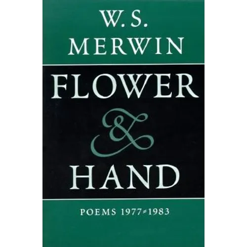 Flower & Hand: Poems, 1977-1983 - Paperback