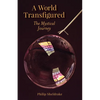 A World Transfigured: The Mystical Journey - Paperback