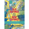 The Book of Old Sayings with Some New Sayings: Over 3,000 Sayings Will Leave You with Curiosity, Laughter & Wisdom "Don't Judge a Book by Its Cover" - Hardcover