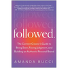 Followed: The Content Creator's Guide to Being Seen, Facing Judgment, and Building an Authentic Personal Brand - Paperback
