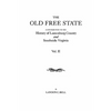 Old Free State: A Contribution to the History of Lunenburg County and Southside Virginia. in Two Volumes. Volume II - Paperback