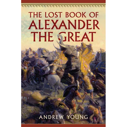 The Lost Book of Alexander the Great - Paperback