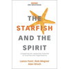 The Starfish and the Spirit: Unleashing the Leadership Potential of Churches and Organizations - Paperback