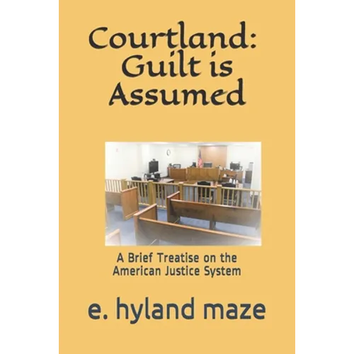 Courtland: Guilt is Assumed: (A Treatise) - Paperback
