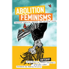 Abolition Feminisms Vol. 2: Feminist Ruptures Against the Carceral State - Hardcover