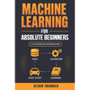 Machine Learning for Absolute Beginners: A Plain English Introduction (Third Edition) - Paperback