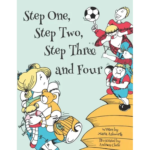 Step One, Step Two, Step Three and Four: A picture book story about blending children from two families to one - Paperback