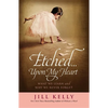 Etched...Upon My Heart: What We Learn and Why We Never Forget - Paperback