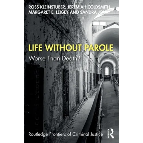 Life Without Parole: Worse Than Death? - Paperback