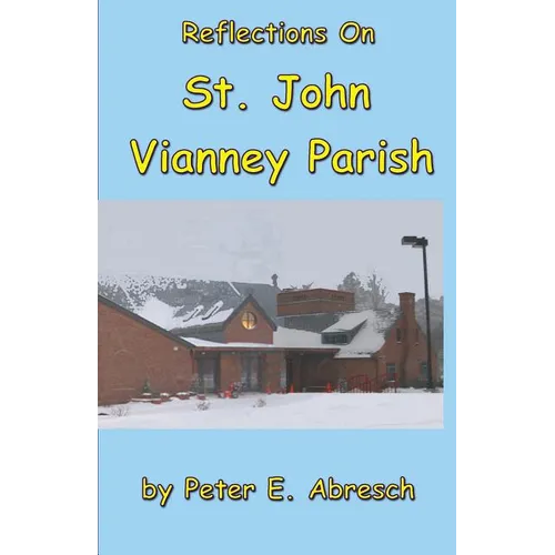 Reflections On St. John Vianney Parish - Paperback