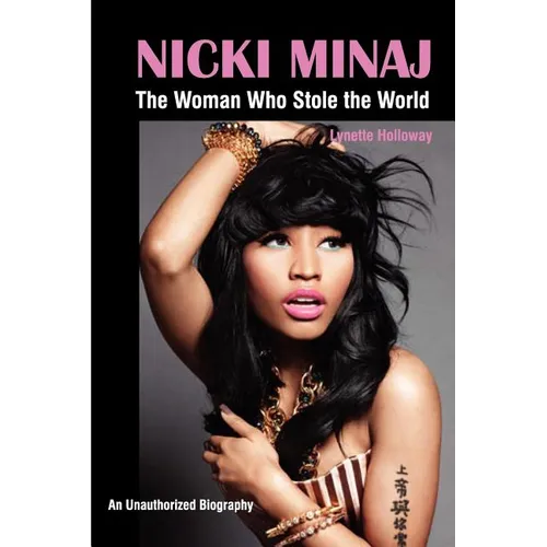 Nicki Minaj: The Woman Who Stole the World - Paperback