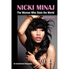 Nicki Minaj: The Woman Who Stole the World - Paperback