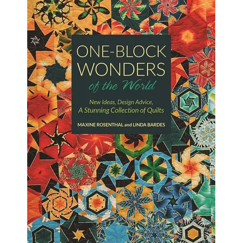 One-Block Wonders of the World: New Ideas, Design Advice, a Stunning Collection of Quilts - Paperback
