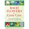Bach Flowers for Crisis Care: Remedies for Emotional and Psychological Well-Being - Paperback