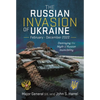 The Russian Invasion of Ukraine, February - December 2022: Destroying the Myth of Russian Invincibility - Hardcover