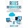 Redes Informáticas: Una Guía Compacta para el principiante que Desea Entender los Sistemas de Comunicaciones, la Seguridad de las Redes, Conexiones de - Hardcover