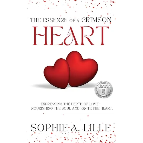 The Essence of a Crimson Heart: Expressing the depth of love, nourishing the soul and ignite the heart - Paperback