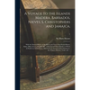 A Voyage to the Islands Madera, Barbados, Nieves, S. Christophers and Jamaica,: With the Natural History of the Herbs and Trees, Four-footed Beasts, F - Paperback